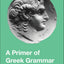 Primer of Greek Grammar