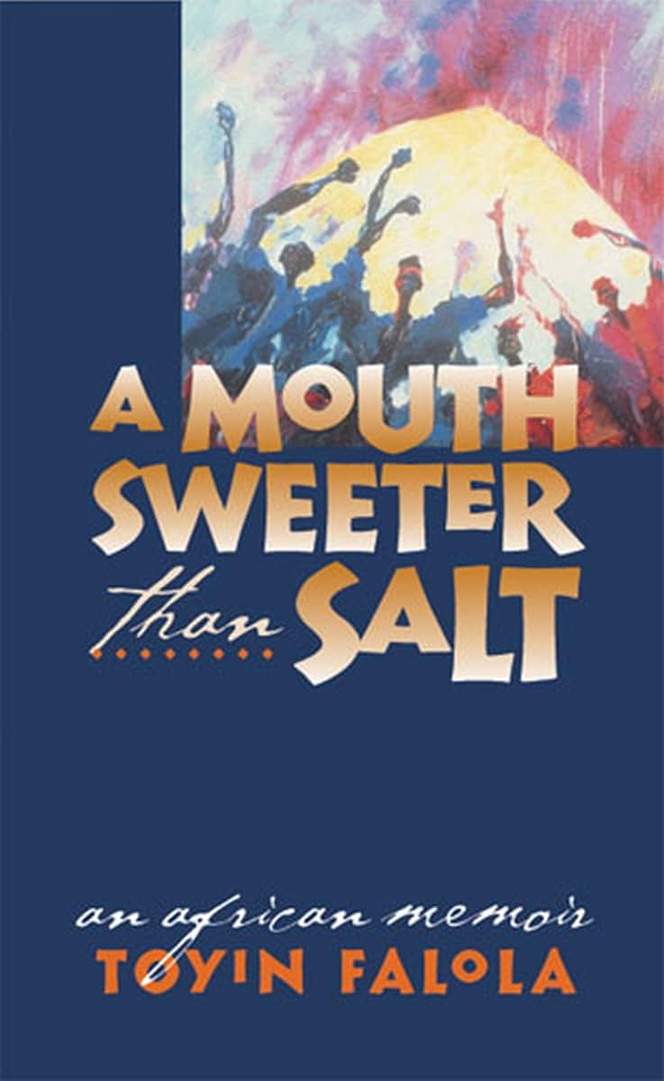 A Mouth Sweeter Than Salt: An African Memoir