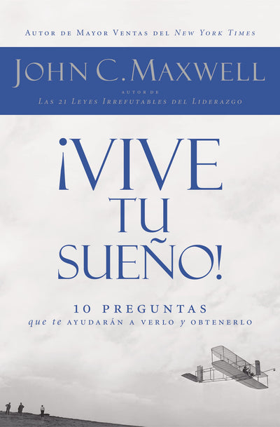 ?Vive tu sue?o!: 10 preguntas que te ayudar?n a verlo y obtenerlo (Spanish Edition)