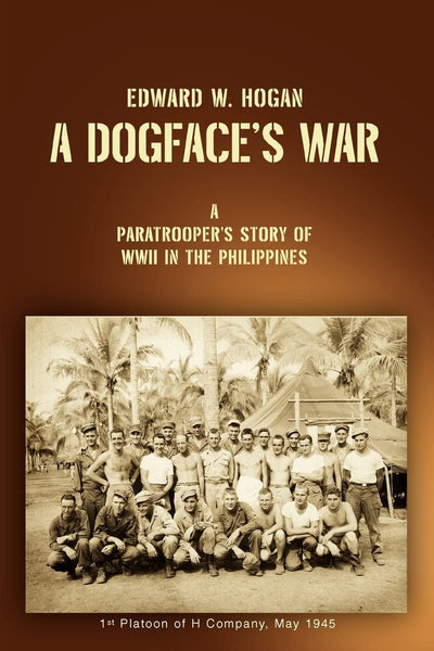 A DOGFACES WAR: A Paratroopers Story of WWII in the Philippines