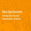 Mass Spectrometry: Techniques for Structural Characterization of Glycans