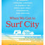 When We Get to Surf City: A Journey Through America in Pursuit of Rock and Roll, Friendship, and Dreams