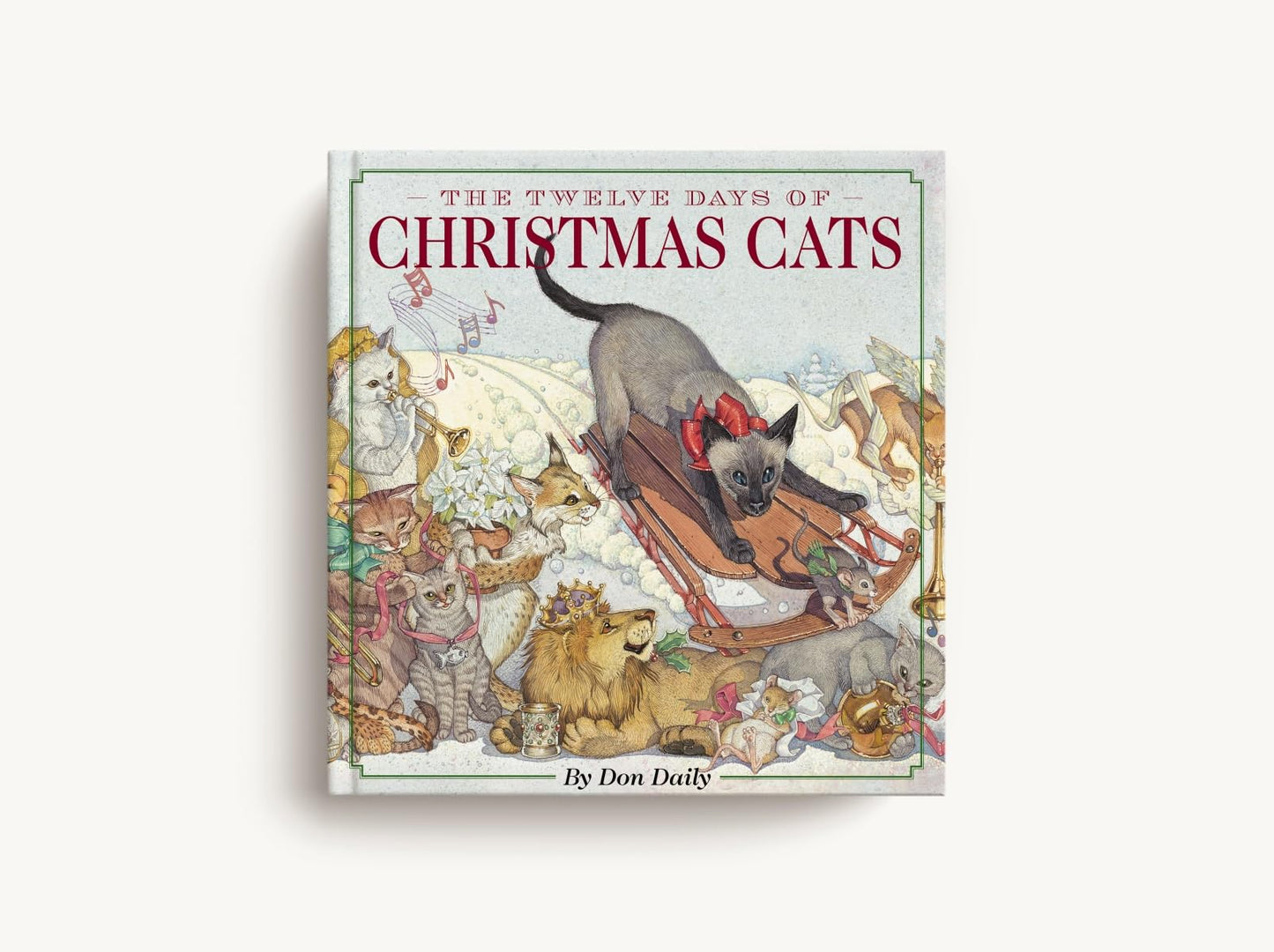 The Twelve Days of Christmas Cats (Hardcover): The Classic Edition (A Heartwarming Celebration of the Holiday Season)