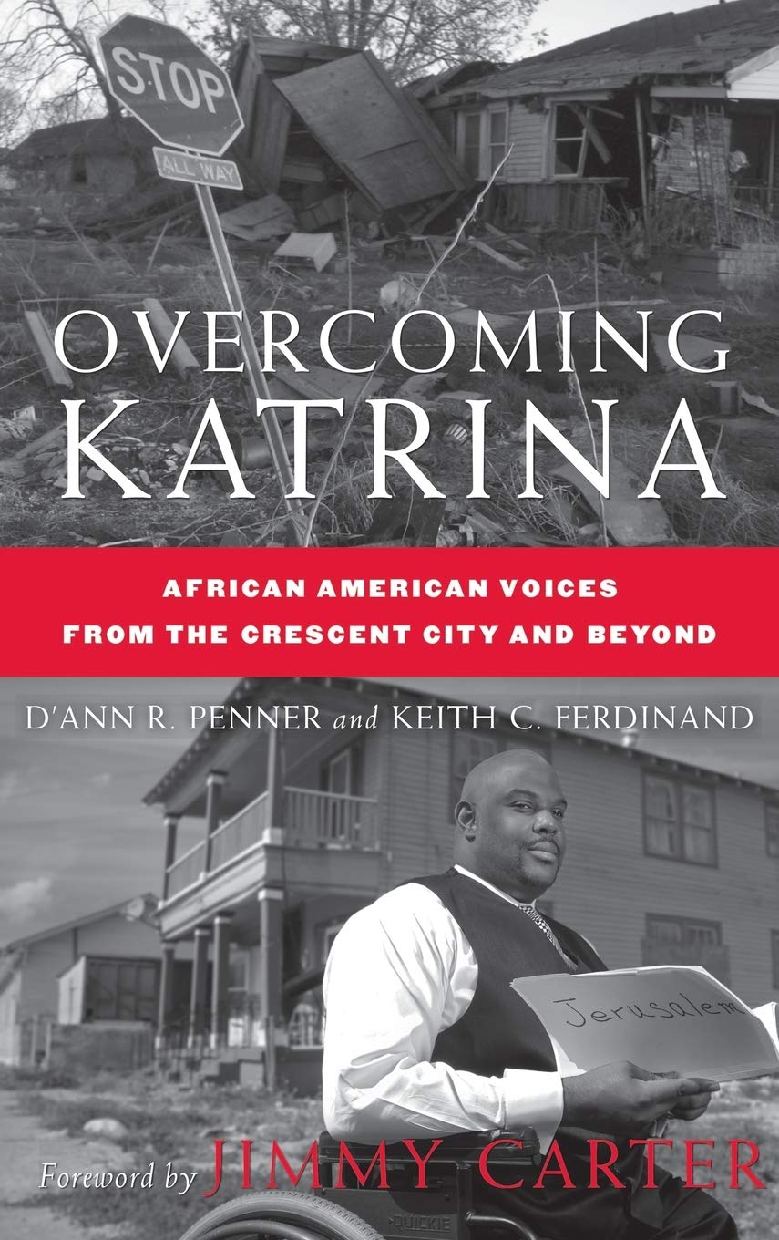 Overcoming Katrina: African American Voices from the Crescent City and Beyond (Palgrave Studies in Oral History)