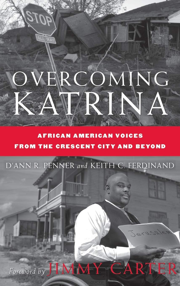 Overcoming Katrina: African American Voices from the Crescent City and Beyond (Palgrave Studies in Oral History)