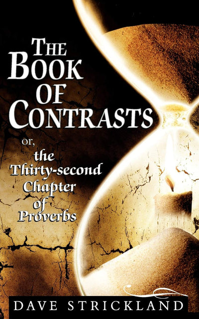 The Book of Contrasts: or, the Thirty Second Chapter of Proverbs
