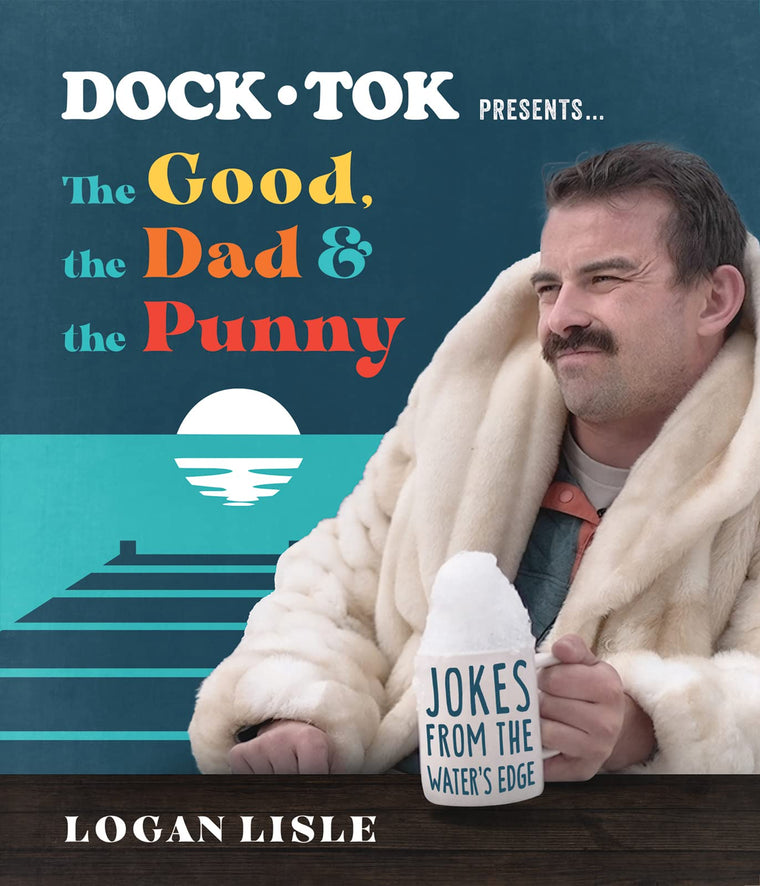 Dock Tok PresentsThe Good, the Dad, and the Punny: Jokes from the Waters Edge