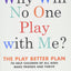 Why Will No One Play with Me?: The Play Better Plan to Help