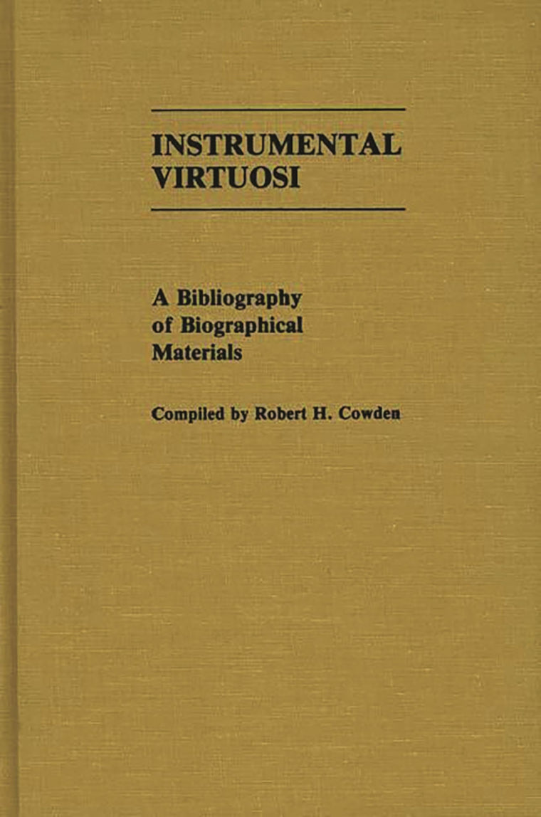 Instrumental Virtuosi: A Bibliography of Biographical Materials (Music Reference Collection)