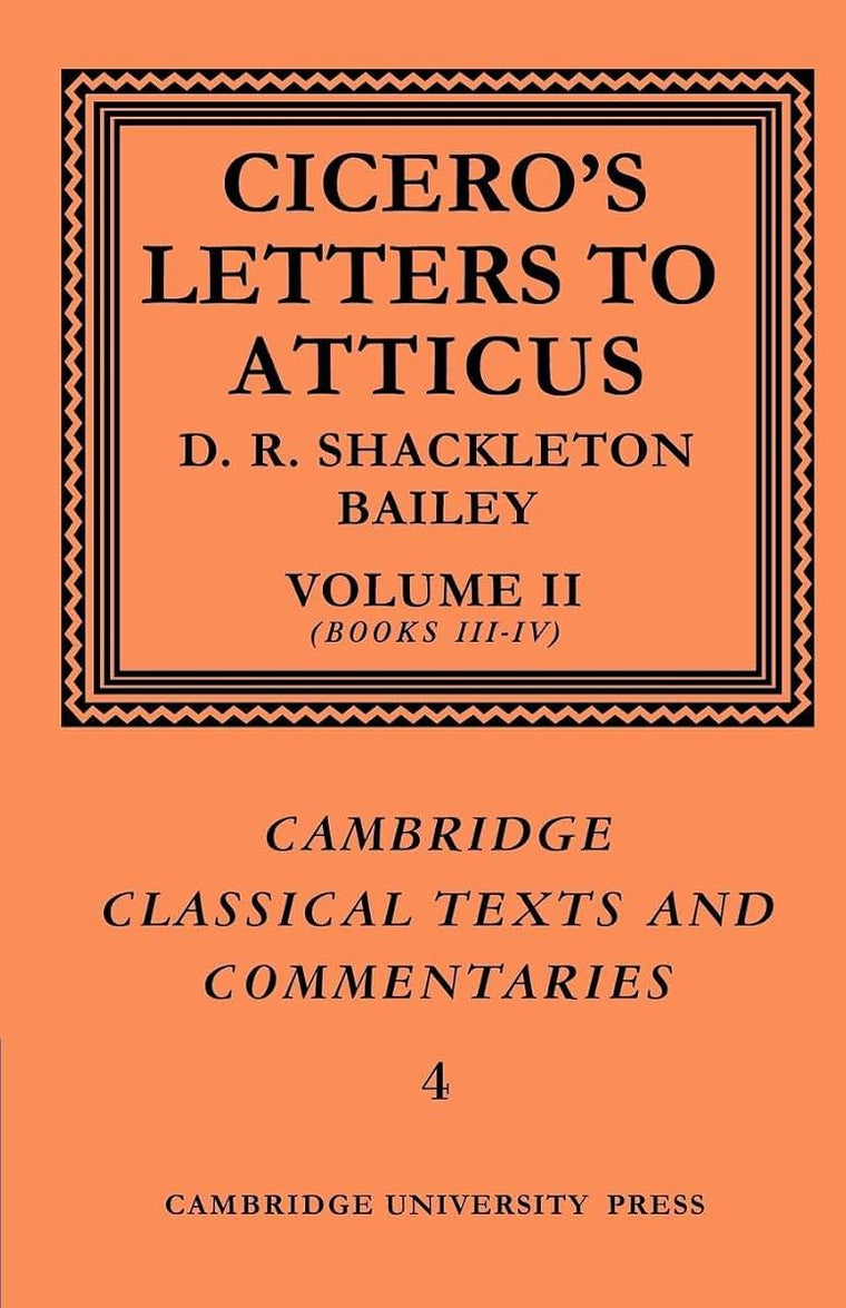 Cicero: Letters Atticus v2 Bks 3-4 (Cambridge Classical Texts and Commentaries)