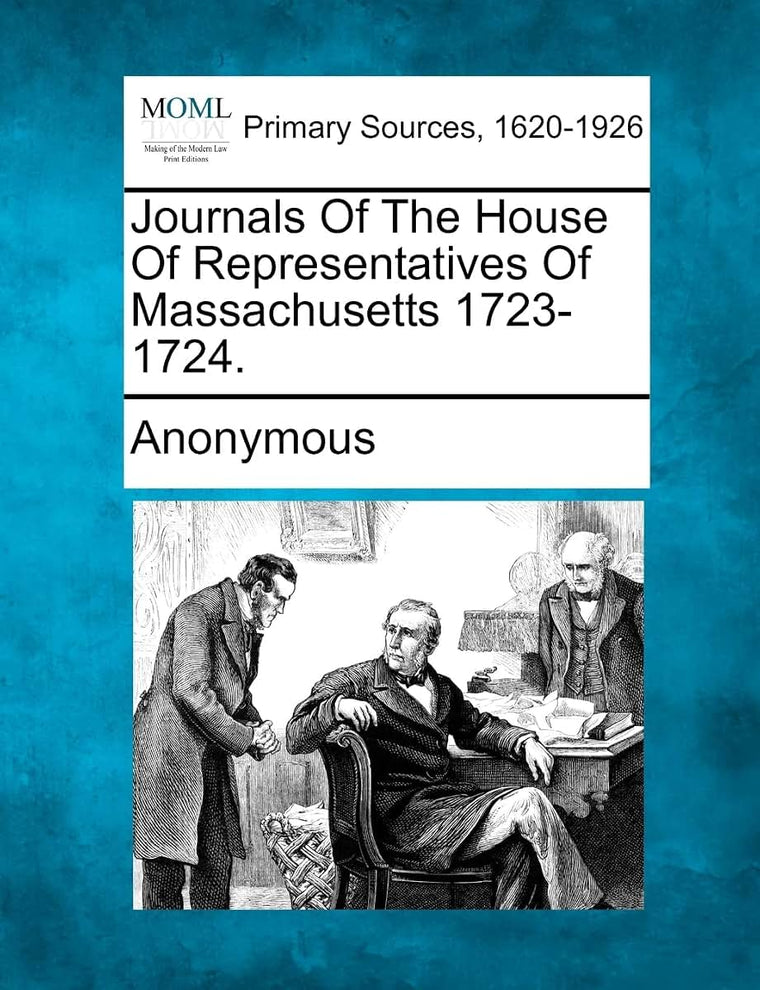 Journals of the House of Representatives of Massachusetts 1723-1724.