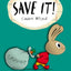Save It! (A Moneybunny Book)