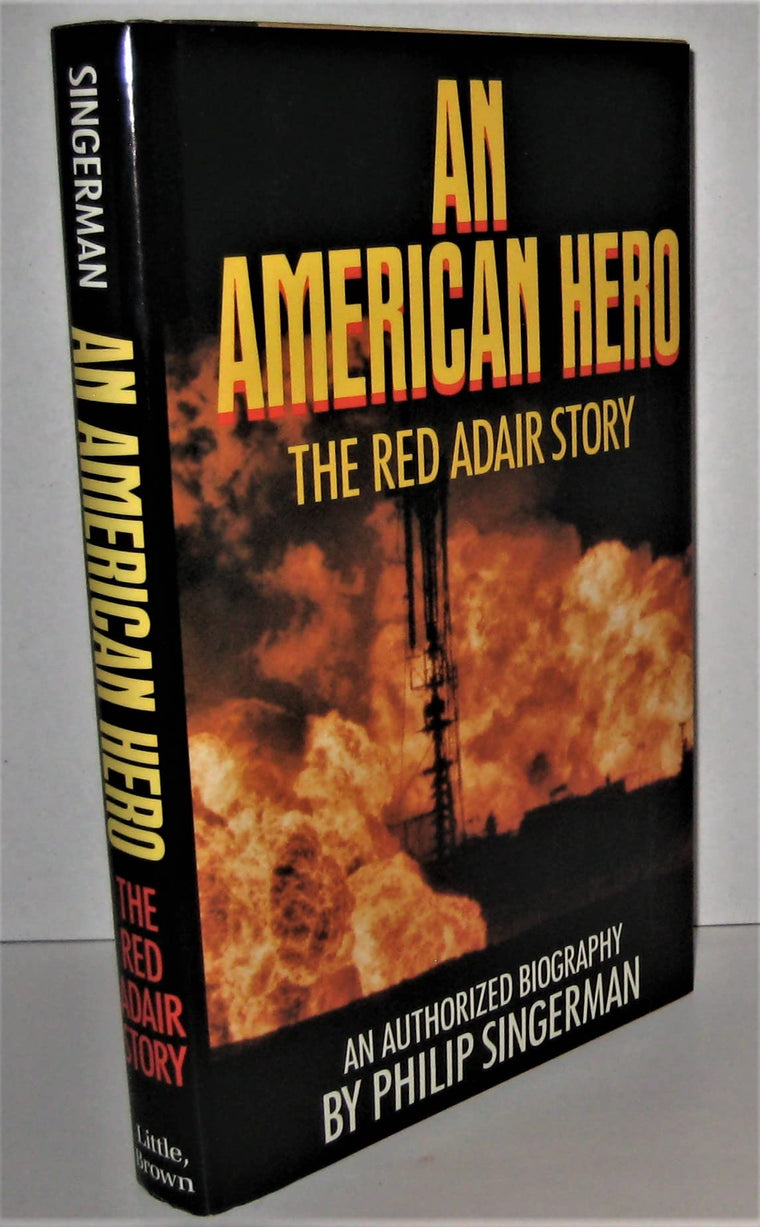An American Hero: The Red Adair Story : An Authorized Biography