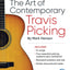 The Art of Contemporary Travis Picking for Guitar Players  Alternating-Bass Fingerpicking Guitar Books  Fingerstyle Guitar Songbook with Tablature and Online Audio  Acoustic Sheet Music