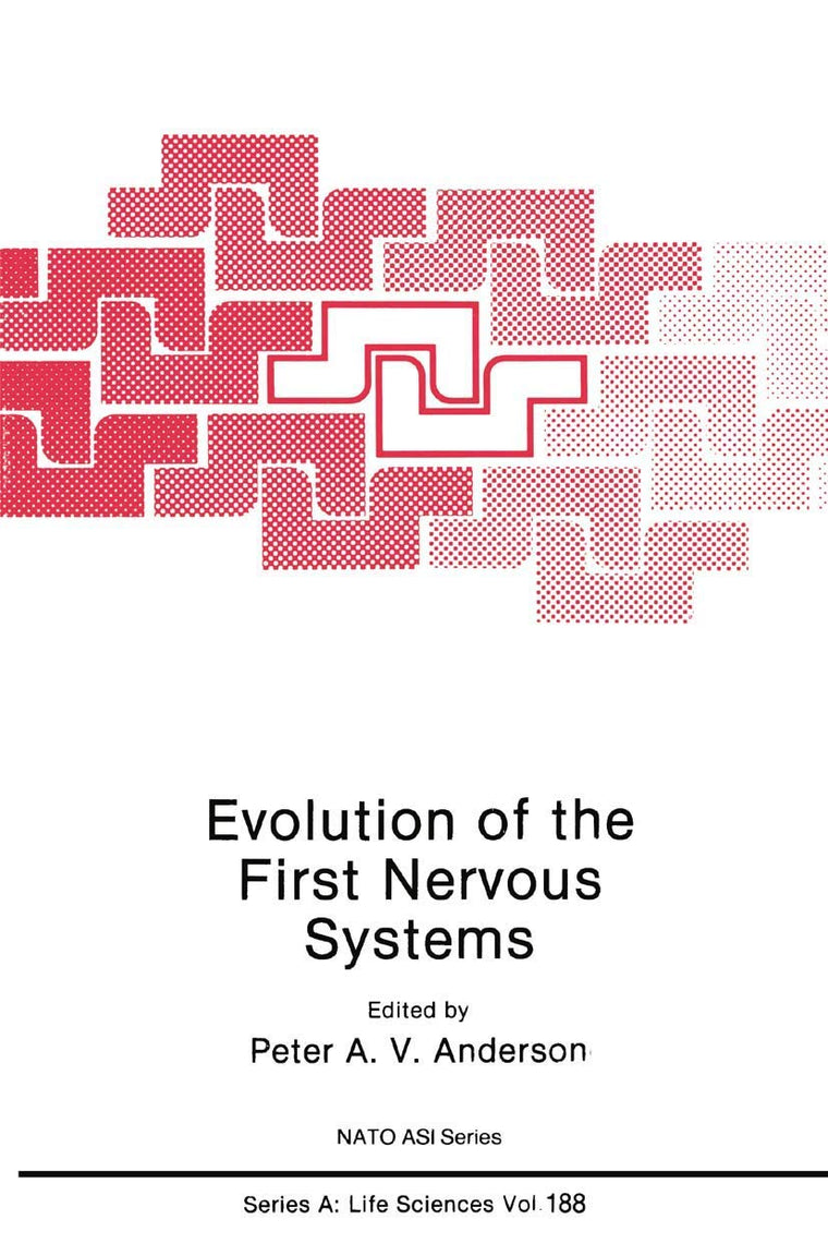 Evolution of the First Nervous Systems (NATO Science Series A:, 188)