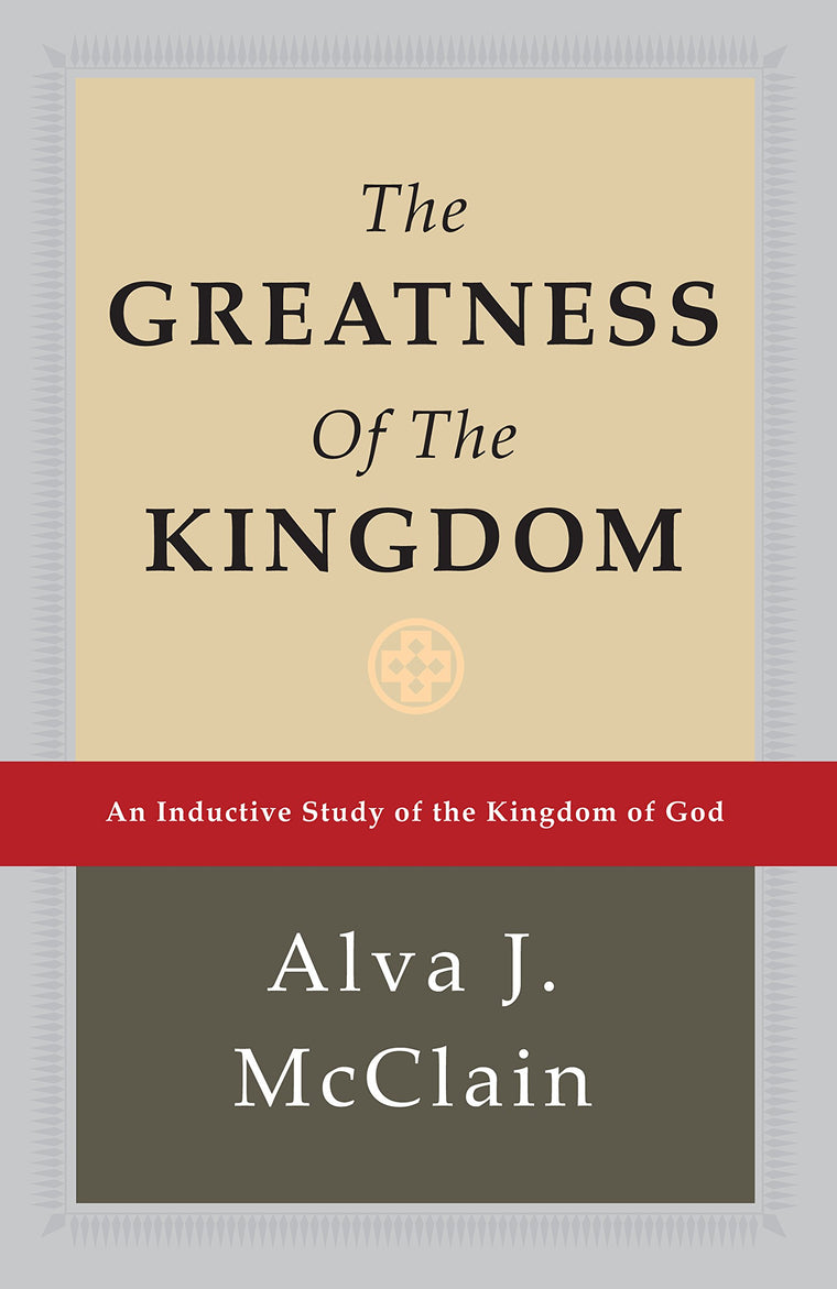 The Greatness of the Kingdom: An Inductive Study of the Kingdom of God