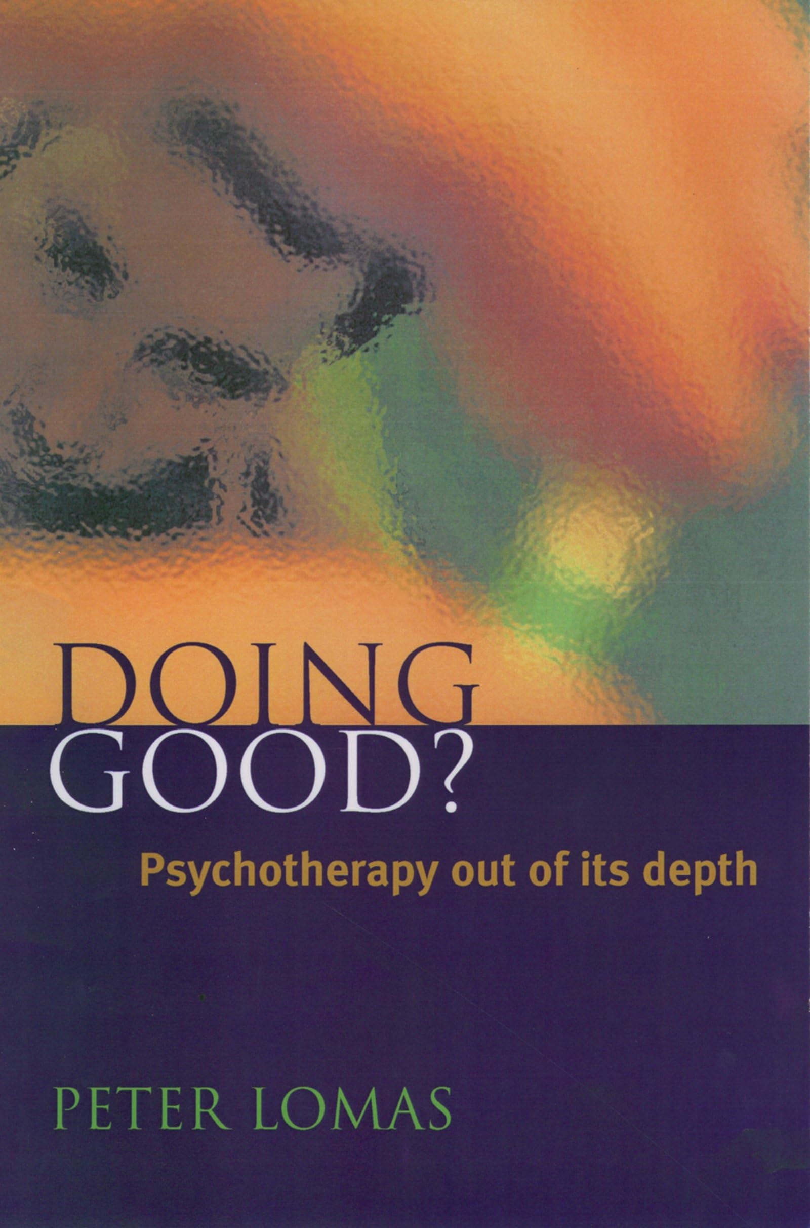 Doing Good?: Psychotherapy out of Its Depth