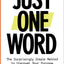 Just One Word: The Surprisingly Simple Method to Discover Your Purpose and Unleash Your Power