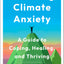 Surviving Climate Anxiety: A Guide to Coping, Healing, and Thriving