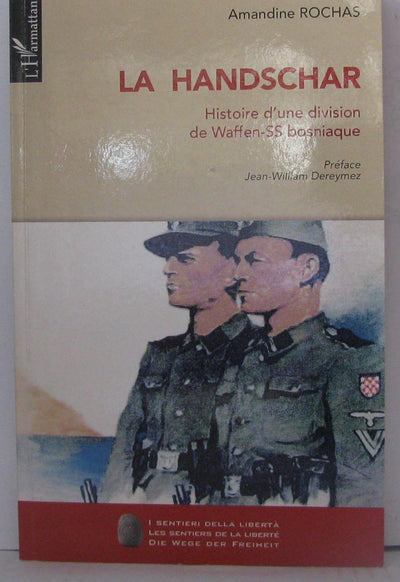 La Handschar: Histoire d'une division de Waffen-SS bosniaque
