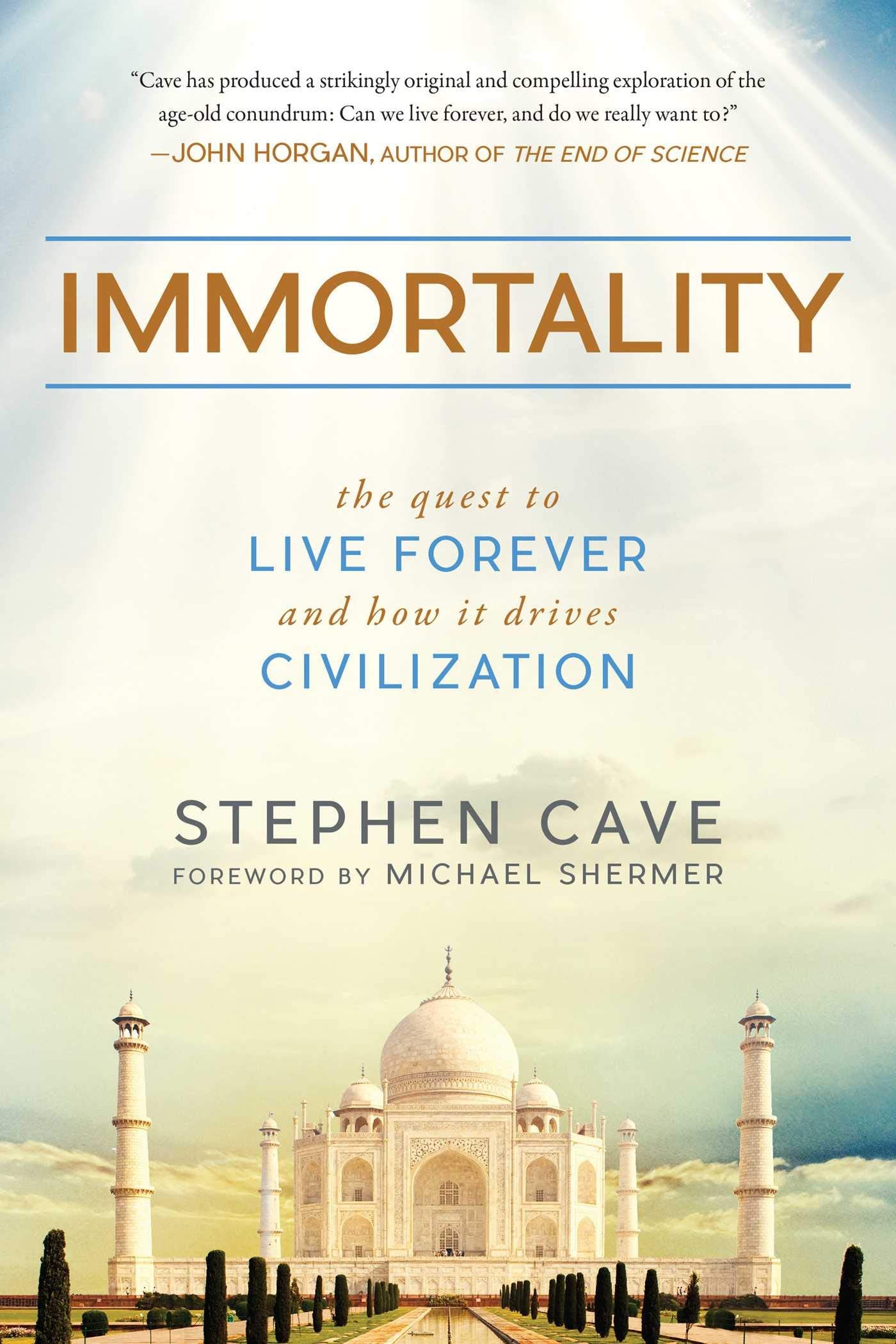 Immortality: The Quest to Live Forever and How It Drives Civ