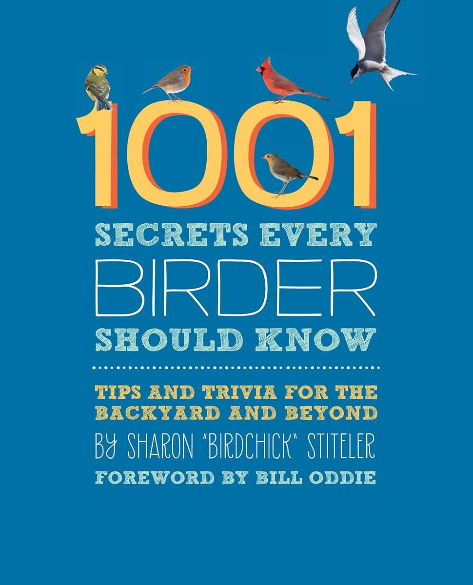1001 Secrets Every Birder Should Know: Tips and Trivia for t