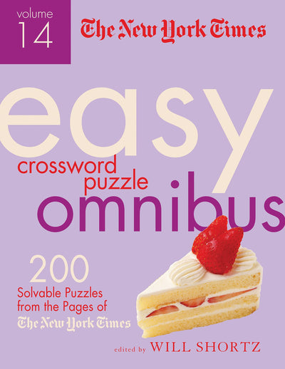 The New York Times Easy Crossword Puzzle Omnibus Volume 14: 200 Solvable Puzzles from the Pages of The New York Times