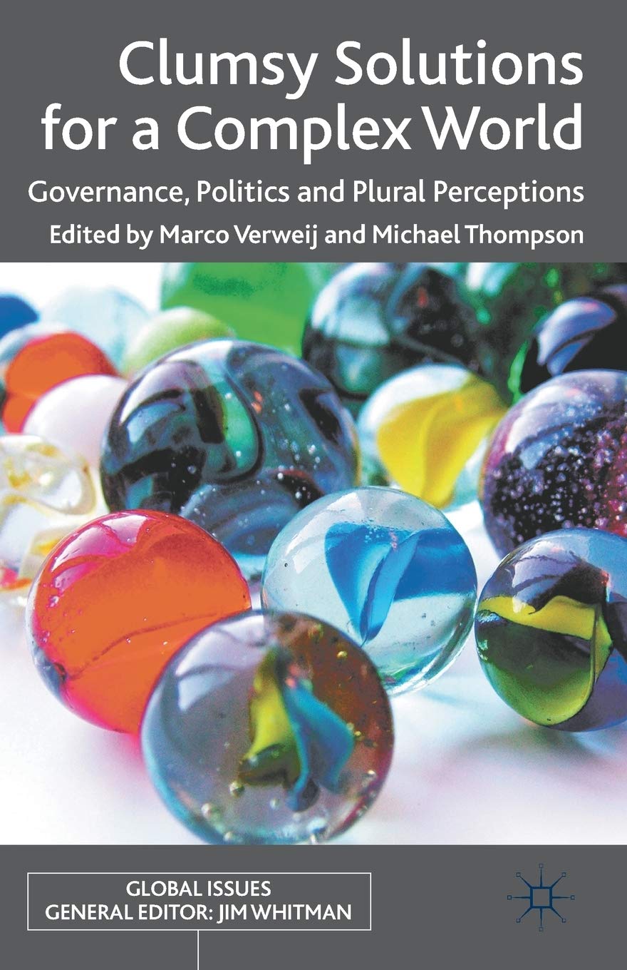 Clumsy Solutions for a Complex World: Governance, Politics and Plural Perceptions (Global Issues)