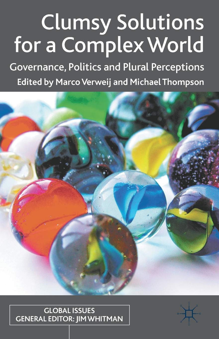 Clumsy Solutions for a Complex World: Governance, Politics and Plural Perceptions (Global Issues)