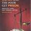 The Rich Get Richer and the Poor Get Prison: Ideology, Class, and Criminal Justice