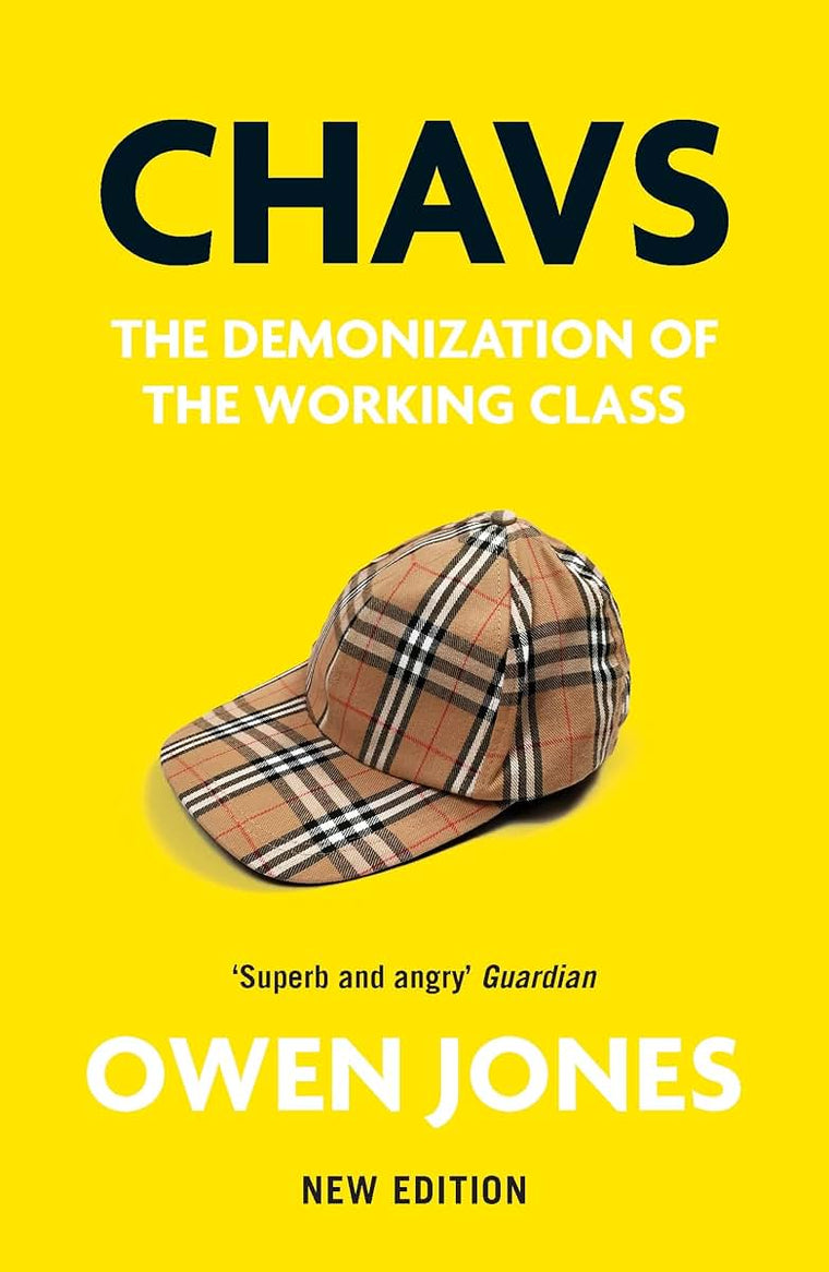 Chavs: The Demonization of the Working Class
