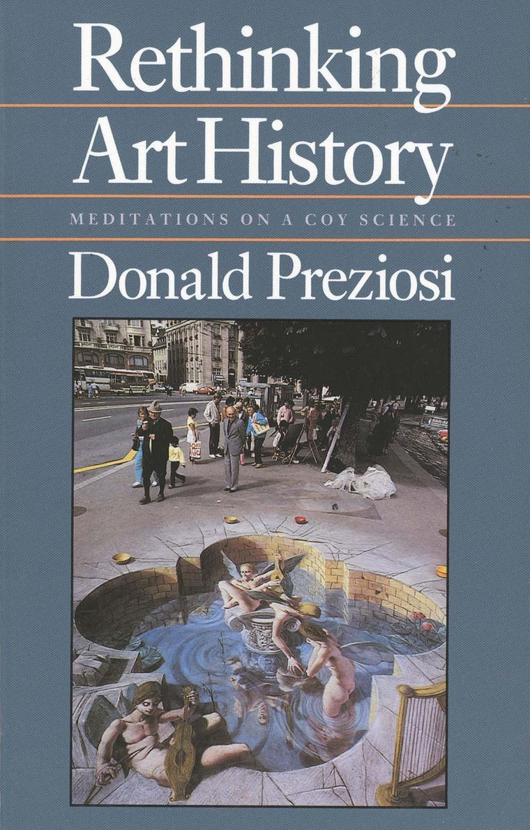 Rethinking Art History: Meditations on a Coy Science