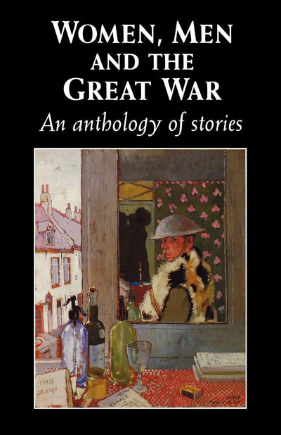 Women, men and the Great War: An anthology of story