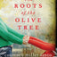 The Roots of the Olive Tree: A Novel