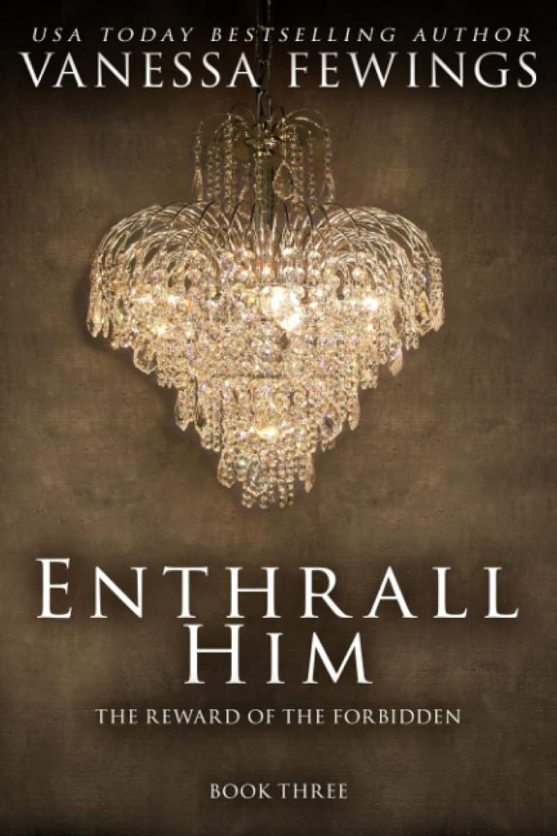 Enthrall Him: Book 3 (Enthrall Sessions)