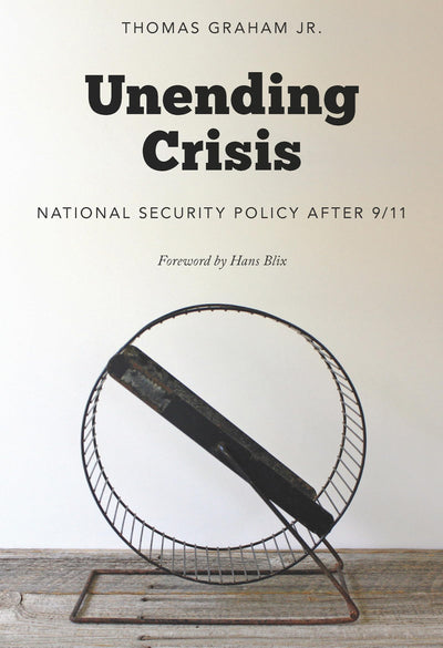 Unending Crisis: National Security Policy After 9/11