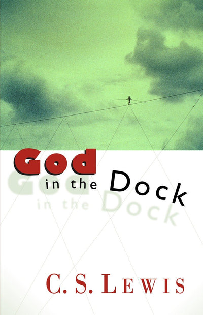 God in the Dock: Essays on Theology and Ethics
