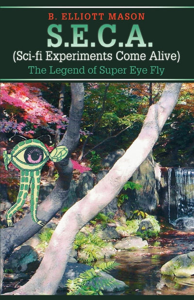 S.E.C.A. (Sci-fi Experiments Come Alive): The Legend of Super Eye Fly