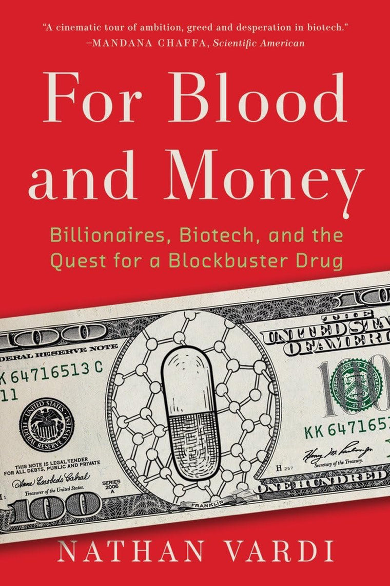 For Blood and Money: Billionaires, Biotech, and the Quest fo