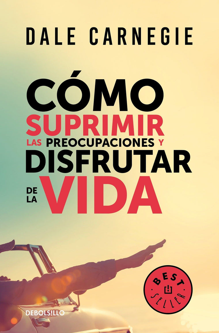 Cmo suprimir las preocupaciones y disfrutar de la vida / How to Stop Worrying and Start Living (Spanish Edition)