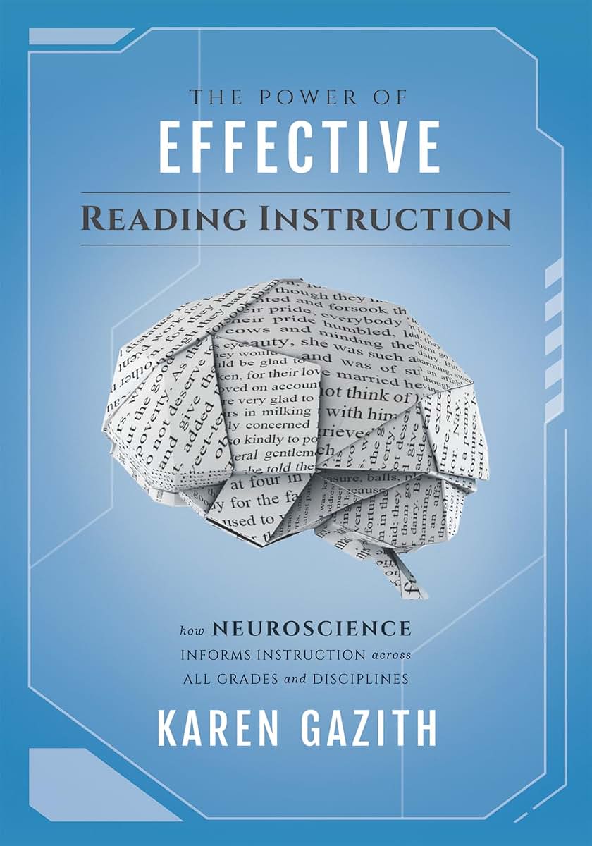 The Power of Effective Reading Instruction: How Neuroscience Informs Instruction Across All Grades and Disciplines (Effective reading strategies that transform readers across all content areas)