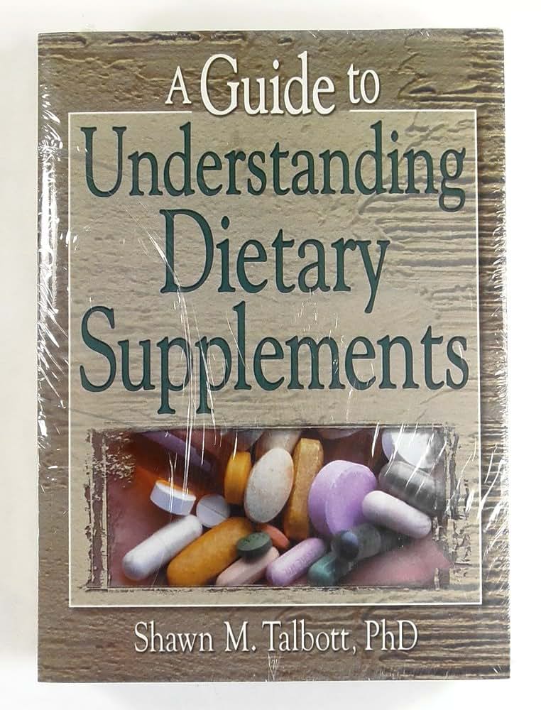 A Guide to Understanding Dietary Supplements (Nutrition, Exercise, Sports, and Health)