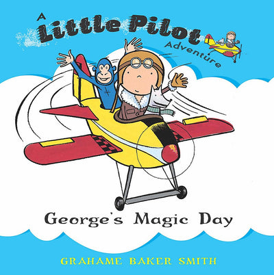 George's Magic Day (Little Pilot Adventures)