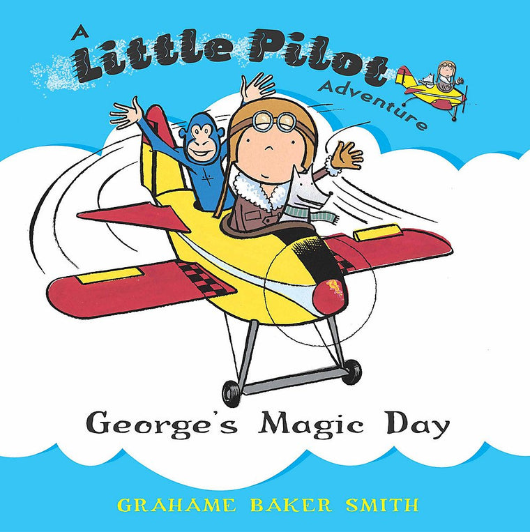 George's Magic Day (Little Pilot Adventures)