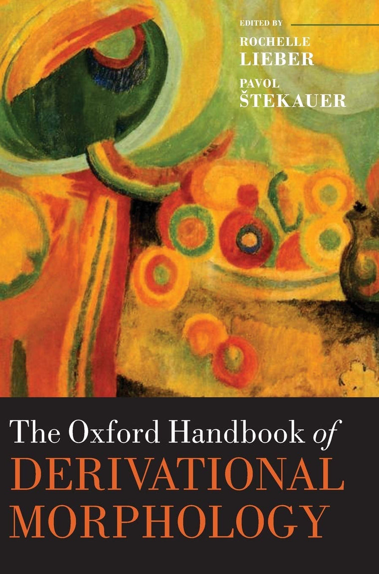 The Oxford Handbook of Derivational Morphology (Oxford Handbooks)