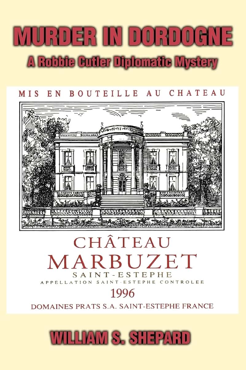 Murder In Dordogne: A Robbie Cutler Diplomatic Mystery