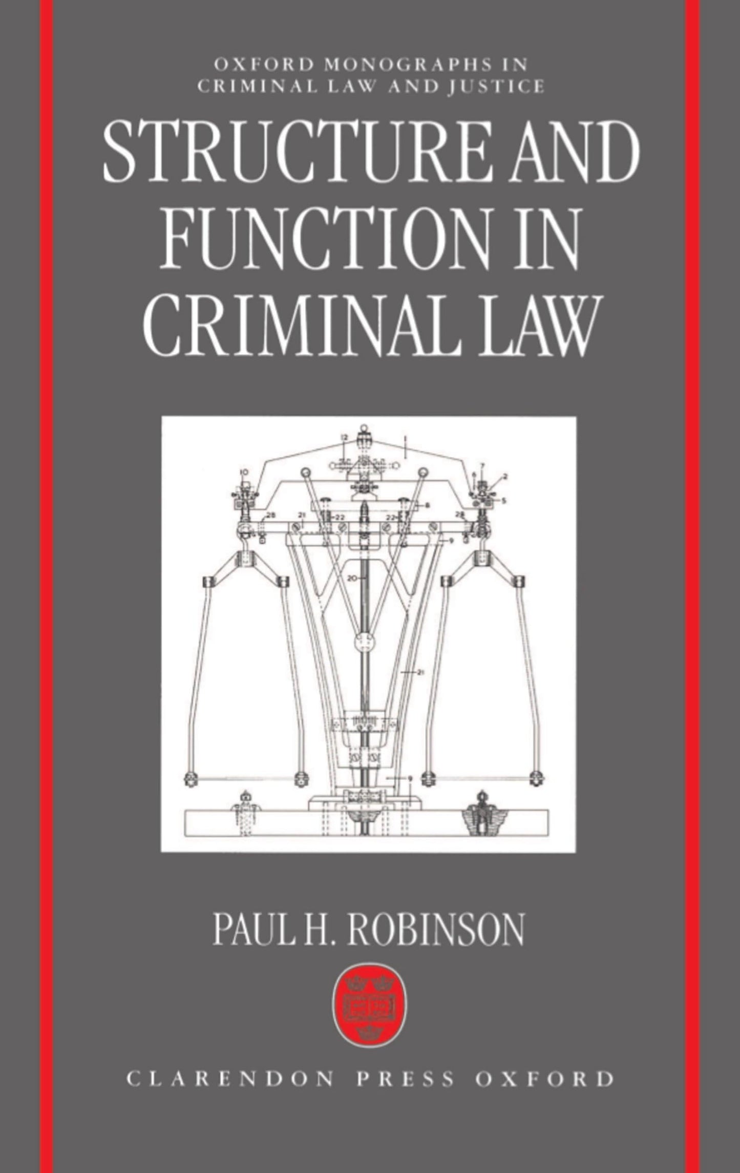 Structure and Function in Criminal Law (Oxford Monographs on Criminal Law and Justice)