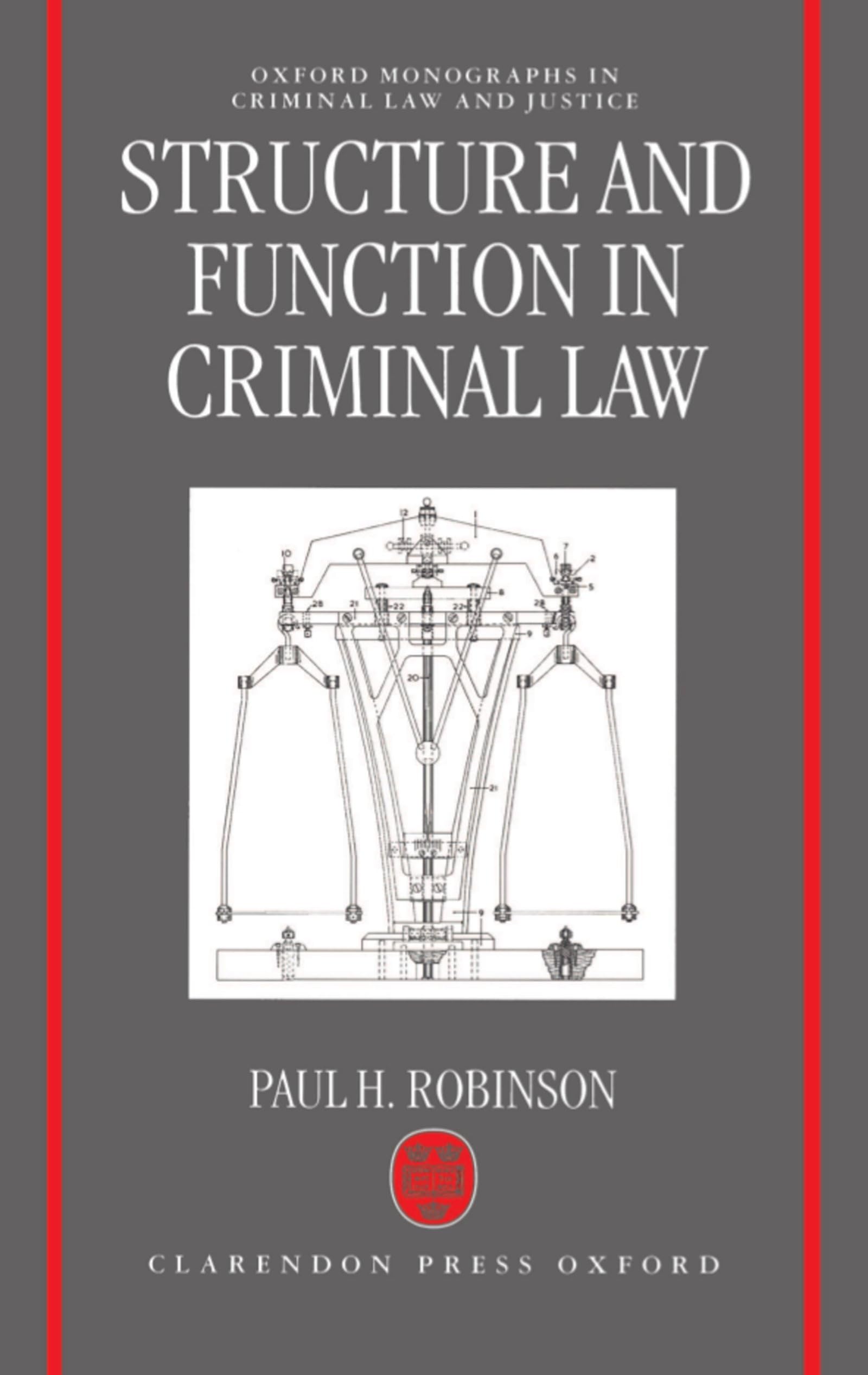Structure and Function in Criminal Law (Oxford Monographs on Criminal Law and Justice)