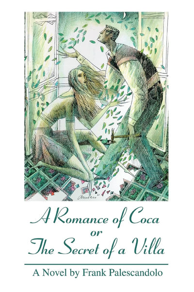 A Romance of Coca or The Secret of a Villa: The Secret of a Villa