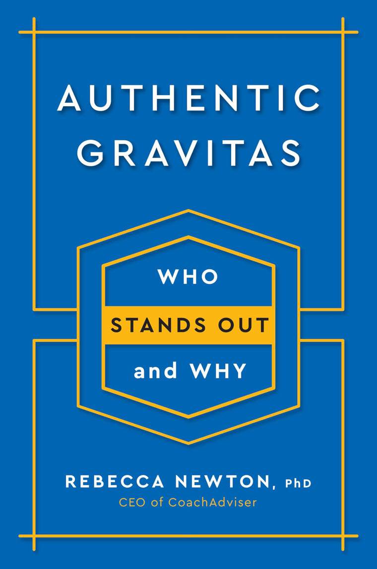 Authentic Gravitas: Who Stands Out and Why by Newton Ph.D.